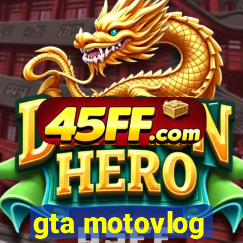 gta motovlog